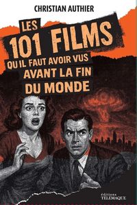Produktbild: Les 100 films qu'il faut avoir vus avant la fin du monde