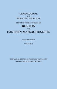 Produktbild: Genealogical and Personal Memoirs Relating to the Families of Boston and Eastern Massachusetts. in Four Volumes. Volume II