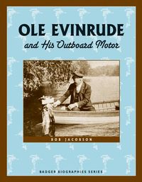 Produktbild: Ole Evinrude and His Outboard Motor