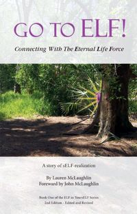 Produktbild: Go To ELF! Connecting with the Eternal Life Force
