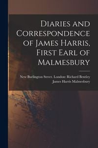 Produktbild: Diaries and Correspondence of James Harris, First Earl of Malmesbury