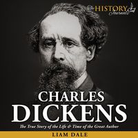 Produktbild: Charles Dickens: The True Story of the Life & Time of the Great Author