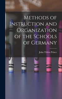 Produktbild: Methods of Instruction and Organization of the Schools of Germany