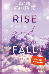 Rise and Fall (Faith-Reihe 1) von Sarah Stankewitz
