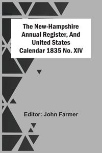 Produktbild: The New-Hampshire Annual Register, And United States Calendar 1835 No. Xiv