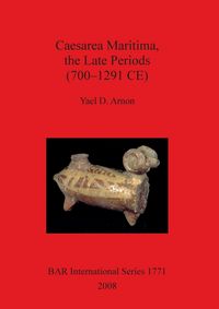 Produktbild: Caesarea Maritima, the Late Periods (700 - 1291 CE)