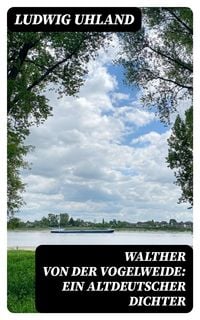 Produktbild: Walther von der Vogelweide: Ein altdeutscher Dichter