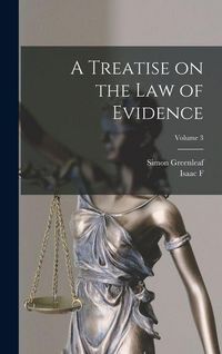 Produktbild: A Treatise on the law of Evidence; Volume 3