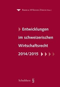 Produktbild: Entwicklungen im schweizerischen Wirtschaftsrecht 2014/2015