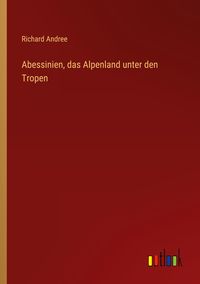 Produktbild: Abessinien, das Alpenland unter den Tropen