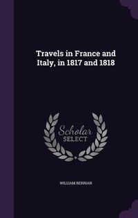 Produktbild: Travels in France and Italy, in 1817 and 1818