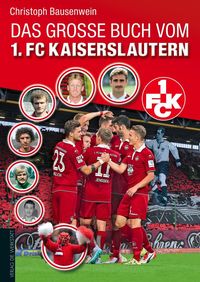 Bild vom Artikel Das große Buch vom 1. FC Kaiserslautern vom Autor Christoph Bausenwein