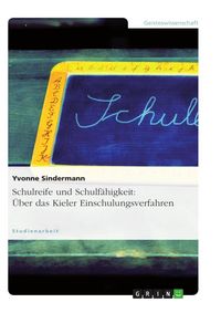 Produktbild: Schulreife und Schulf&auml;higkeit - &Uuml;ber das Kieler Einschulungsverfahren