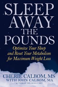 Produktbild: Sleep Away the Pounds: Optimize Your Sleep and Reset Your Metabolism for Maximum Weight Loss
