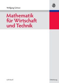 Bild vom Artikel Mathematik für Wirtschaft und Technik vom Autor Wolfgang Gohout