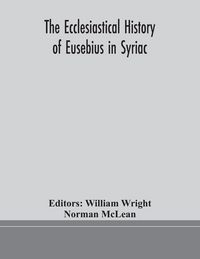 Produktbild: The Ecclesiastical History Of Eusebius In Syriac