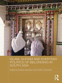 Produktbild: Islam, Sufism and Everyday Politics of Belonging in South Asia