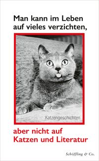 Produktbild: Man kann im Leben auf vieles verzichten, aber nicht auf Katzen und Literatur