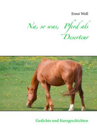 Produktbild: Na, so was, Pferd als Deserteur