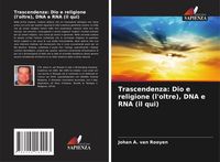 Produktbild: Trascendenza: Dio e religione (l'oltre), DNA e RNA (il qui)