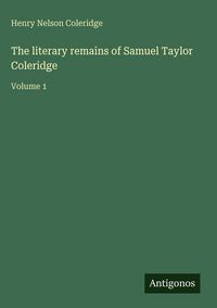 Produktbild: The literary remains of Samuel Taylor Coleridge