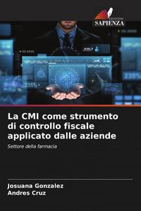 Produktbild: La CMI come strumento di controllo fiscale applicato dalle aziende