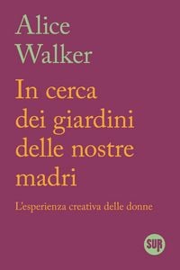 Produktbild: In cerca dei giardini delle nostre madri. L'esperienza creativa delle donne