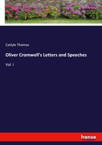 Produktbild: Oliver Cromwell's Letters and Speeches