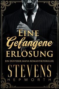 Produktbild: Eine Gefangene Erl&ouml;sung: Ein d&uuml;sterer Mafia-Romantikthriller