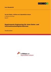 Produktbild: Requirements Engineering f&uuml;r einen Daten- und Informationsmarktplatz Betreuer