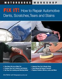 Produktbild: Fix It! How to Repair Automotive Dents, Scratches, Tears and Stains