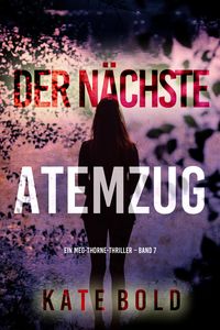 Produktbild: Der n&auml;chste Atemzug (Ein Meg-Thorne-Thriller - Band 7)