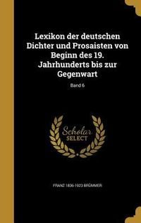 Produktbild: Lexikon der deutschen Dichter und Prosaisten von Beginn des 19. Jahrhunderts bis zur Gegenwart; Band 6