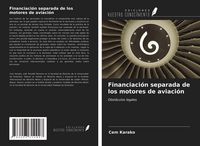 Produktbild: Financiaci&oacute;n separada de los motores de aviaci&oacute;n