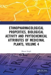 Produktbild: Ethnopharmacological Properties, Biological Activity and Phytochemical Attributes of Medicinal Plants Volume 4