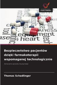 Produktbild: Bezpiecze&iquest;stwo pacjent&oacute;w dzi&iquest;ki farmakoterapii wspomaganej technologicznie