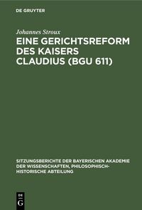 Produktbild: Eine Gerichtsreform des Kaisers Claudius (BGU 611)