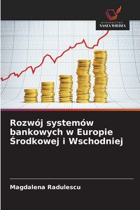 Produktbild: Rozw&oacute;j system&oacute;w bankowych w Europie &iquest;rodkowej i Wschodniej