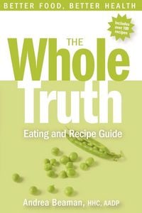 Produktbild: The Whole Truth Eating and Recipe Guide