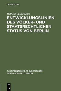 Produktbild: Entwicklungslinien des v&ouml;lker- und staatsrechtlichen Status von Berlin