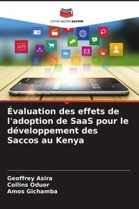 Produktbild: &Eacute;valuation des effets de l'adoption de SaaS pour le d&eacute;veloppement des Saccos au Kenya