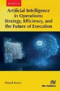 Produktbild: Artificial Intelligence in Operations: Strategy, Efficiency, and the Future of Execution