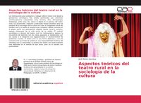 Produktbild: Aspectos te&oacute;ricos del teatro rural en la sociolog&iacute;a de la cultura