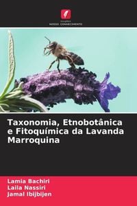 Produktbild: Taxonomia, Etnobot&acirc;nica e Fitoqu&iacute;mica da Lavanda Marroquina