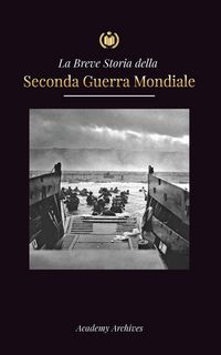 Produktbild: La Breve storia della Seconda Guerra Mondiale