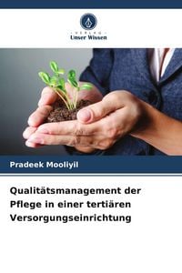 Produktbild: Qualit&auml;tsmanagement der Pflege in einer terti&auml;ren Versorgungseinrichtung