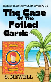 Produktbild: The Case Of The Foiled Cards (Holiday In Holiday Short Mystery, #7)