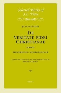 Produktbild: J.L. Vives: de Veritate Fidei Christianae, Book IV