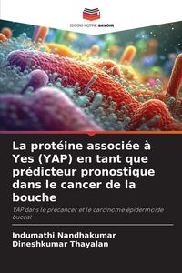 Produktbild: La prot&eacute;ine associ&eacute;e &agrave; Yes (YAP) en tant que pr&eacute;dicteur pronostique dans le cancer de la bouche
