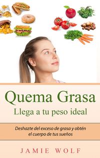 Produktbild: Quema Grasa - Llega a tu peso ideal